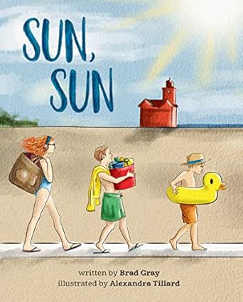 Sun Sun The Joy Of A Summer Day At The Beach A Stunningly Illustrated Fun And Delightful Rhyming Book For Kids 2 6 Perfect For Bedtime And Early Reading Kindle Edition By Gray Brad Tillard Alexandra Children Kindle Ebooks Amazon Com