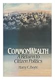 CommonWealth : A Return to Citizen Politics, Boyte, Harry C., 0029044758