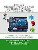 The AVR Microcontroller and Embedded Systems Using Assembly and C: Using Arduino Uno and Atmel Studi The AVR Microcontroller and Embedded Systems Using Assembly and C: Using Arduino Uno and Atmel Studi