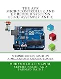 The AVR Microcontroller and Embedded Systems Using Assembly and C: Using Arduino Uno and Atmel Studi by Sepehr Naimi, Sarmad Naimi