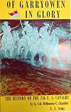 Of Garry Owen in glory; the history of the Seventh United States Cavalry Regiment