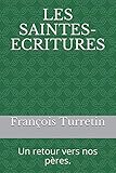 Les Saintes Ecritures: Un retour vers nos pères. (French Edition) by François Turretin, Place Chrétienne