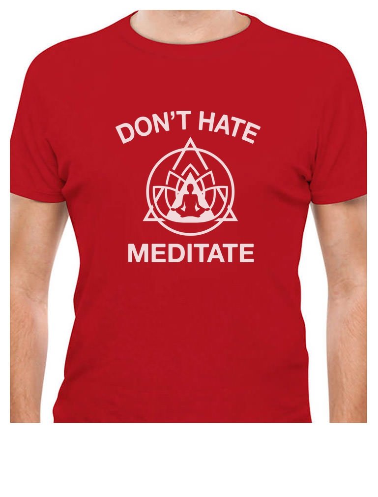  Don't Hate Meditate Funny Zen Yoga Peace Yogi T Shirt