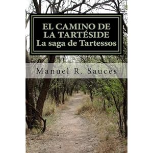 El camino de la Tarteside  La saga de Tartessos: El camino de la Tartéside La saga de tartessos (Volume 2) (Spanish Edition)