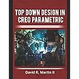 Top Down Design in Creo Parametric (Creo Power Users)