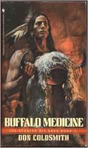 Buffalo Medicine Spanish Bit Saga Book 4 Don Coldsmith 9780553269383 Amazon Com Books