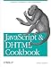 JavaScript & DHTML Cookbook: Solutions and Example for Web Programmers by Danny Goodman