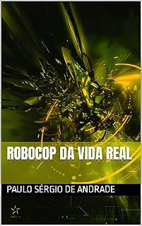 Livro Robocop da Vida Real