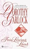 Front cover for the book This Loving Land by Dorothy Garlock