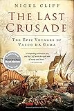 The Last Crusade: The Epic Voyages of Vasco da Gama