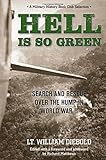 Hell Is So Green: Search And Rescue Over The Hump In World War Ii