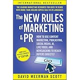 The New Rules of Marketing and PR: How to Use Content Marketing, Podcasting, Social Media, AI, Live Video, and Newsjacking to