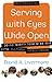 Serving with Eyes Wide Open: Doing Short-Term Missions With Cultural Intelligence by David A. Livermore