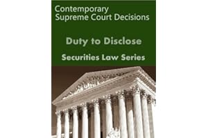Duty to Disclose: Contemporary Supreme Court Decisions (Securities Law Series)