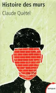 Histoire des murs par Quétel