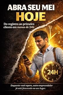 Livro Abra Seu MEI Hoje: Do Registro ao Primeiro Cliente em Menos de 24h