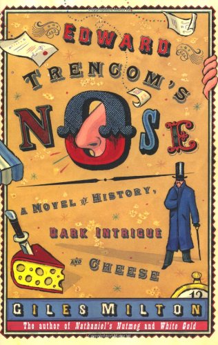 Edward Trencom's Nose: A Novel of History, Dark Intrigue and Cheese