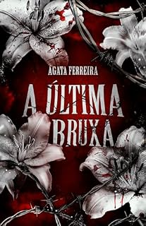 Livro A Última Bruxa: Uma novela no universo Deusa da Lua