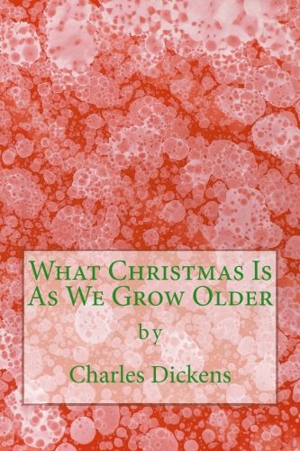 What Christmas Is As We Grow Older (Richard Foster Classics) What Christmas Is As We Grow Older (Richard Foster Classics)