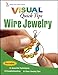 Wiley-Interscience Wire Jewelry Visual Quick Tips