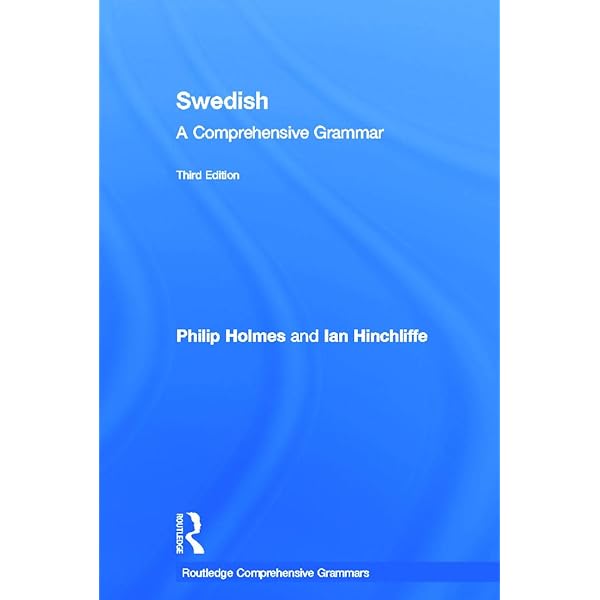 洋書 Swedish: A Comprehensive Grammar Swedish: A Comprehensive Grammar: Hinchliffe, Ian, Holmes