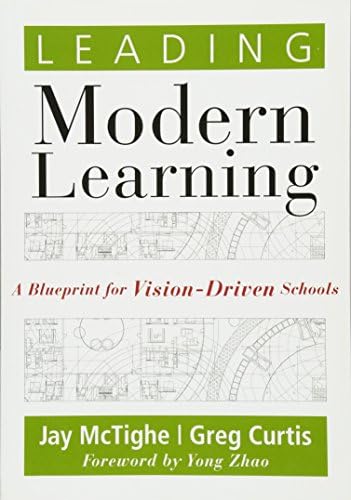 Leading Modern Learning: A Blueprint for Vision-Driven Schools - bring a level of alignment and intentionality to living out your school s vision and ... to Create Real, Lasting Change in Education)