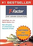 The T-Factor Fat Gram Counter (Revised and Updated) by Jamie Pope M.S.  R.D., Martin Katahn Ph.D.