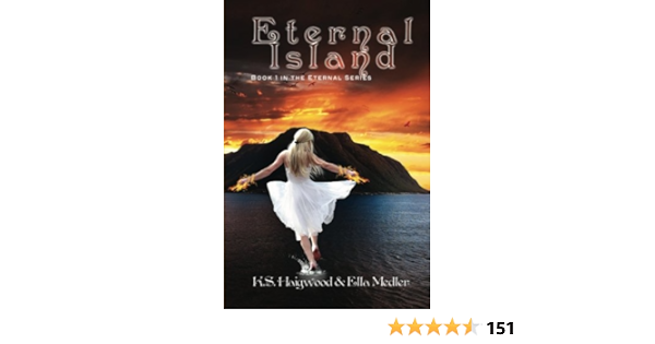 Amazon Com Eternal Island Book 1 Of The Eternal Series 9781480187900 K S Haigwood Medler Ella Books
