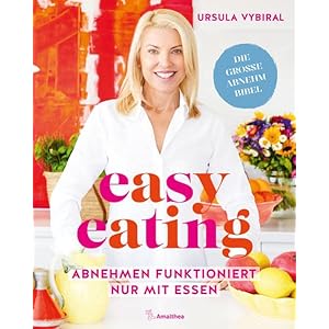 easy eating: Abnehmen funktioniert nur mit Essen Gebundene Ausgabe – 7. April 2022