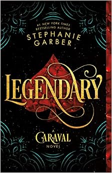 Legendary: A Caraval Novel Legendary: A Caraval Novel