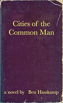 Cities of the Common Man by [Hasskamp, Ben]