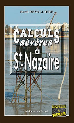 Calculs sévères à Saint-Nazaire: Une enquête du Commissaire Anconi (French Edition) by Rémi Devallière