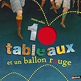 Dix tableaux et un ballon rouge by 