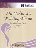The Violinist's Wedding Album - Violin and Piano, arranged by Lynne Latham, Latham Music Enterprises