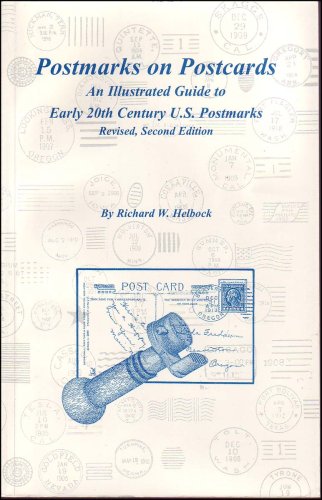 Postmarks on Postcards: An Illustrated Guide to Early 20th Century U.S. postmarks