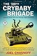 The 188th Crybaby Brigade: A Skinny Jewish Kid from Chicago Fights Hezbollah--A Memoir