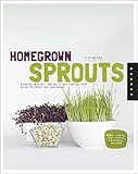 Homegrown Sprouts: A Fresh, Healthy, and Delicious Step-by-Step Guide to Sprouting Year Round by 