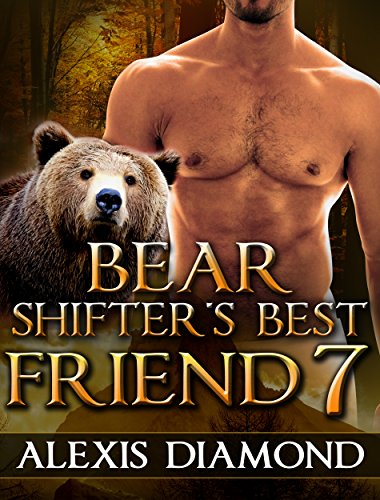 Bear Shifter's Best Friend 7: (Paranormal Taboo Shapeshifter Alpha Male BBW Book 7) (New Adult Werebear Besties Fantasy Short Stories)
