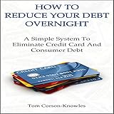 How to Reduce Your Debt Overnight: A Simple System