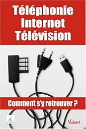 Téléphonie, Internet, télévision