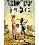 The Iron Dragon Never Sleeps