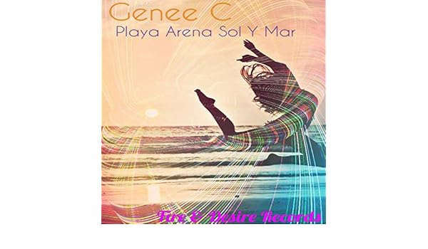 Playa Arena Sol Y Mar Radio By Genee C On Amazon Music Amazon Com