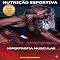 Livro Hipertrofia Muscular (NUTRIÇÃO ESPORTIVA, MUSCULAÇÃO & HIPERTROFIA)