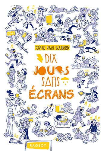Dix jours sans ecrans by Sophie Rigal-Goulard