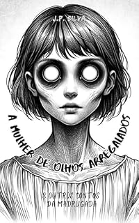 Livro A Mulher de Olhos Arregalados & Outros Contos da Madrugada