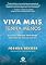 Livro Viva mais, tenha menos: encontre a vida que você deseja, enterrada sob tudo o que você tem