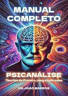Livro Guia completo da psicanálise: teorias de Freud e Jung explicadas: Entenda O que é picanálise, técnicas para depressão , ansiedade e conceitos gerais.