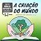 Livro A Criação do Mundo (Bíblia Infantil Livro 1)
