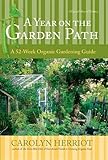 A Year on the Garden Path: A 52-Week Organic Gardening Guide, Revised Second Edition by