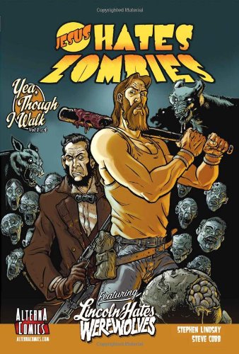 Jesus Hates Zombies/Lincoln Hates Werewolves Volume 1 by Stephen Lindsay